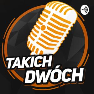 Takich Dwóch Podcast