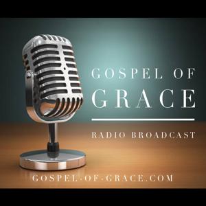 Gospel of Grace - A Primitive Baptist Radio Broadcast by Gospel of Grace - A Primitive Baptist Radio Broadcast