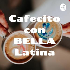 Cafecito con BELLA Latina