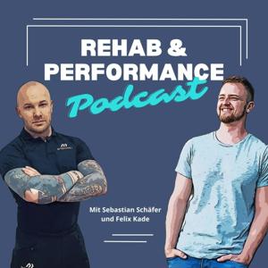 Rehab and Performance Podcast by Felix Kade