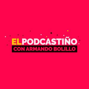 El Podcastiño con Armando Bolillo