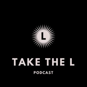 Take the L