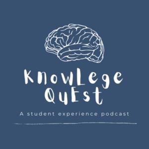 Knowledge Quest: A Student Experience Podcast