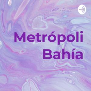 Metrópoli Bahía