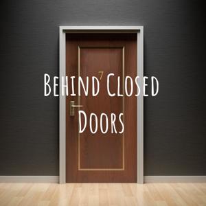 Behind Closed Doors