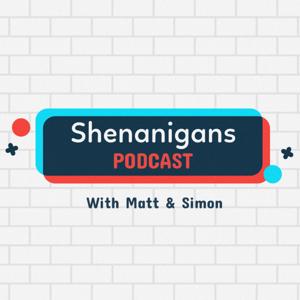 Shenanigans Podcast