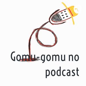 Gomu-gomu no podcast