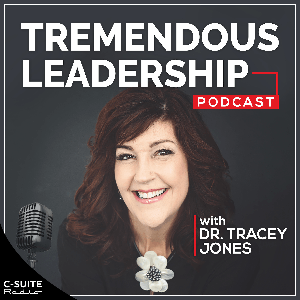 Tremendous Leadership with Dr. Tracey Jones