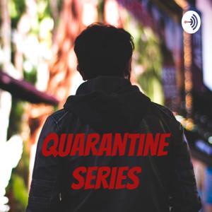 Quarantine Series