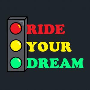 RIDE YOUR DREAM