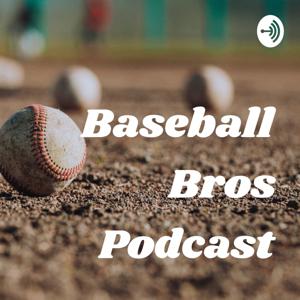 Baseball Bros Podcast