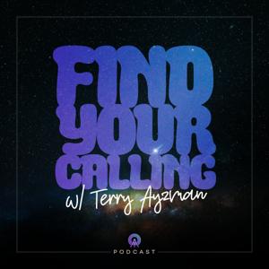 Find Your Calling w/ Terry Ayzman