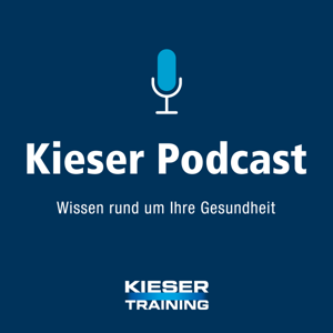 Kieser Podcast - Wissen rund um Ihre Gesundheit