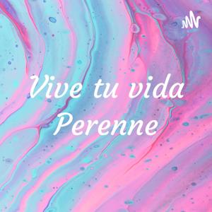 Vive tu vida Perenne