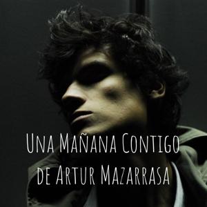 Una Mañana Contigo de Artur Mazarrasa