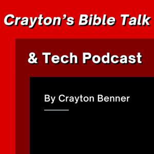 Crayton’s Bible Talk & Tech Podcast