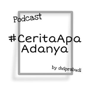 Podcast #CeritaApaAdanya