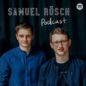 Samuel Rösch Podcast