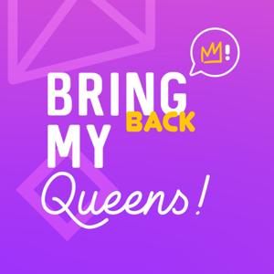 Bring Back My Queens!