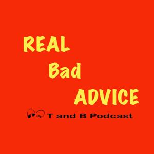 Real Bad Advice