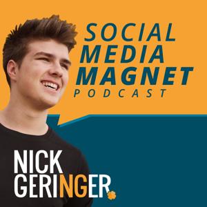 Nick Geringer - Social Media Magnet Podcast