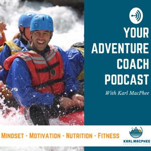 Your Adventure Coach With Karl MacPhee