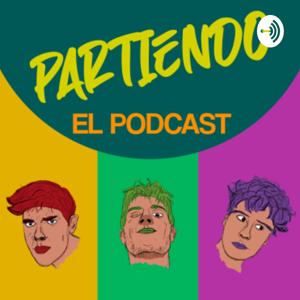 Partiendo El Podcast