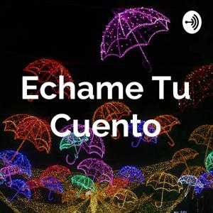 Echame Tu Cuento