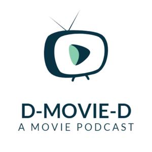 D-Movie-D: A Movie Podcast