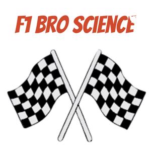 F1 Bro science