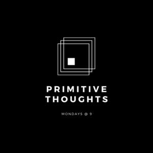 Primitive Thoughts