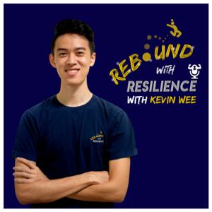 Rebound With Resilience With Kevin Wee