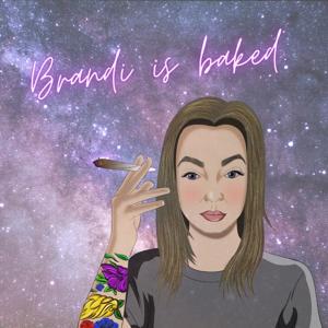 Brandi is Baked.