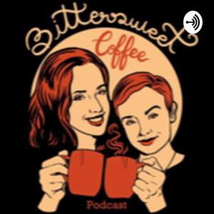 Bittersweet Coffee Podcast