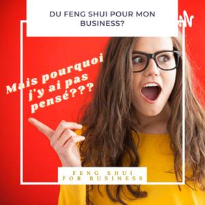 Du Feng Shui pour mon business... mais pourquoi j'y ai pas pensé???