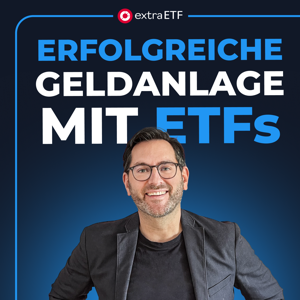 extraETF Podcast – Erfolgreiche Geldanlage mit ETFs by extraETF.com