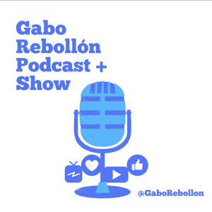 Gabo Rebollon Podcast Show GRPS