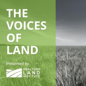 The Voices Of Land RLI Podcast by REALTORS Land Institute