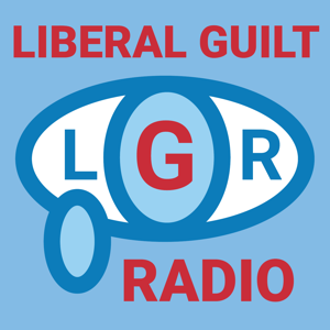 Liberal Guilt Radio