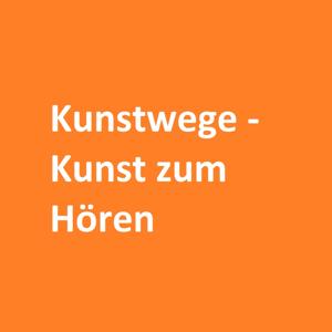 Kunstwege  - Kunst zum Hören