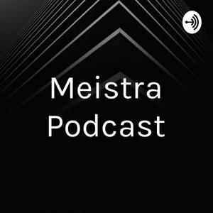 Meistra Podcast