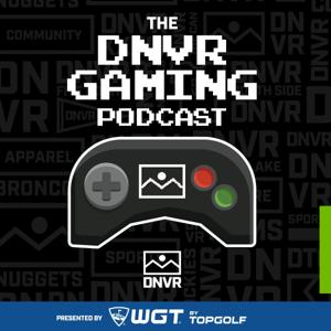 DNVR Gaming Podcast by DNVR