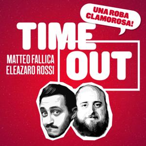 TIME OUT con Matteo Fallica ed Eleazaro Rossi