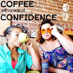 Coffee With A Side Of Confidence