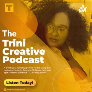 The Trini Creative Podcast