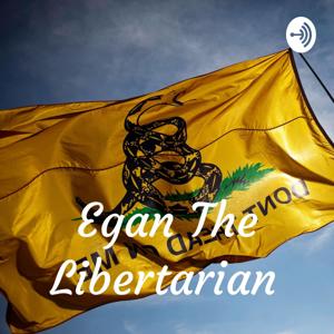 Egan The Libertarian