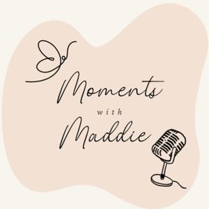 Moments with Maddie