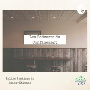 Les podcasts du confinement de L’Eglise Baptiste de St-Etienne