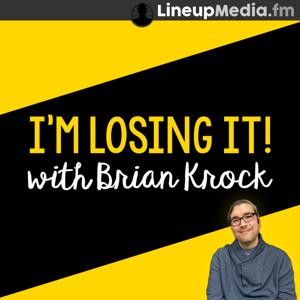 I'm Losing It! with Brian Krock