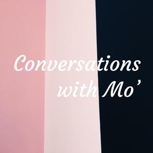 Conversations with Mo’